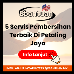 5 Servis Pembersihan Terbaik Di Petaling Jaya