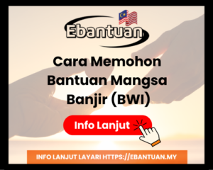 Cara Memohon Bantuan Mangsa Banjir (BWI)