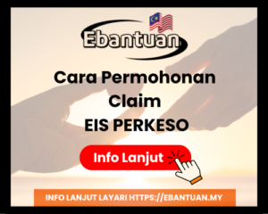Cara Permohonan Claim EIS PERKESO