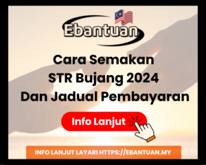 Cara Semakan STR Bujang 2024 Dan Jadual Pembayaran