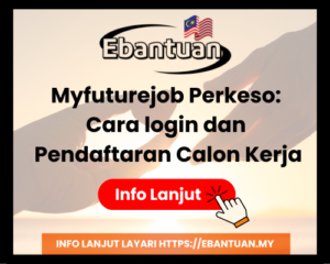Myfuturejob Perkeso Cara login dan Pendaftaran Calon Kerja