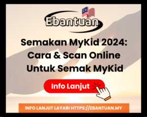 Semakan MyKid 2024 Cara & Scan Online Untuk Semak MyKid