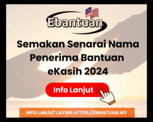 Semakan Senarai Nama Penerima Bantuan eKasih 2024