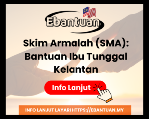 Skim Armalah (SMA) Bantuan Ibu Tunggal Kelantan