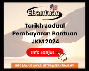 Tarikh Jadual Pembayaran Bantuan JKM 2024