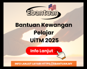 Bantuan Kewangan Pelajar UiTM 2025