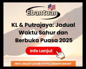 KL & Putrajaya Jadual Waktu Sahur dan Berbuka Puasa 2025