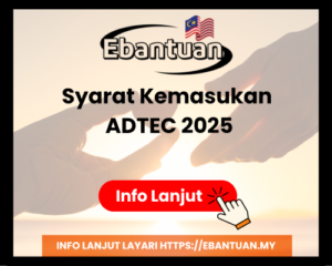 Syarat Kemasukan ADTEC 2025