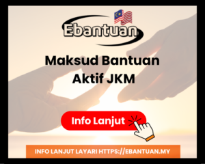 Maksud Bantuan Aktif JKM