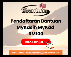 Pendaftaran Bantuan MyKasih MyKad RM100