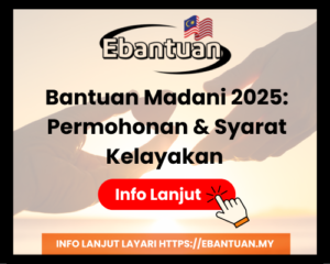 Bantuan Madani 2025 Permohonan & Syarat Kelayakan