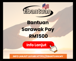 Bantuan Sarawak Pay RM1500