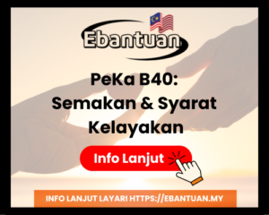 PeKa B40: Semakan & Syarat Kelayakan