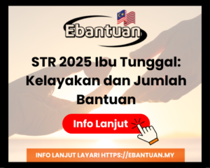 STR 2025 Ibu Tunggal Kelayakan dan Jumlah Bantuan