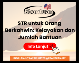 STR untuk Orang Berkahwin Kelayakan dan Jumlah Bantuan