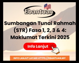 Sumbangan Tunai Rahmah (STR) Fasa 1, 2, 3 & 4 Maklumat Terkini 2025