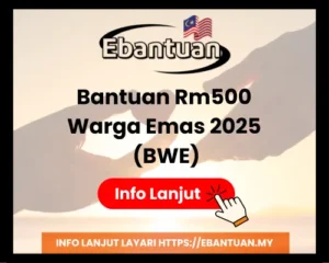 Bantuan Rm500 Warga Emas 2025 (BWE)