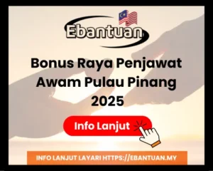 Bonus Raya Penjawat Awam Pulau Pinang 2025