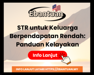 STR untuk Keluarga Berpendapatan Rendah Panduan Kelayakan