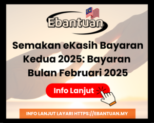 Semakan eKasih Bayaran Kedua 2025 Bayaran Bulan Februari 2025