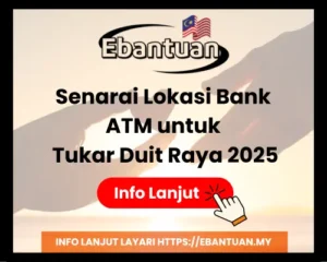 Senarai Lokasi Bank ATM untuk Tukar Duit Raya 2025