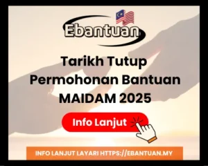 Tarikh Tutup Permohonan Bantuan MAIDAM 2025