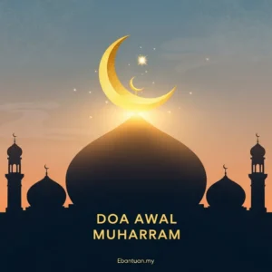 Awal Muharram 2025 Doa Mustajab & Amalan Sunat