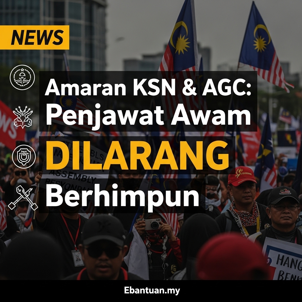Amaran KSN & AGC: Penjawat Awam Dilarang Berhimpun 1 Amaran KSN & AGC Penjawat Awam Dilarang Berhimpun