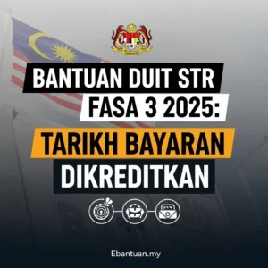 Bantuan DUIT STR Fasa 3 2025 Tarikh Bayaran Dikreditkan