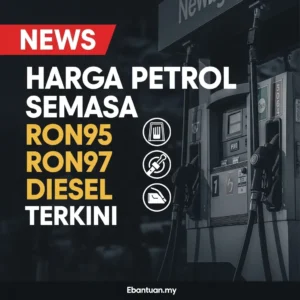 Harga Petrol Semasa RON95 RON97 Diesel Terkini
