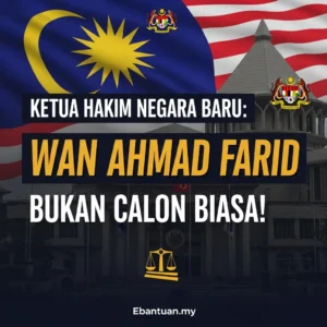 Ketua Hakim Negara Wan Ahmad Farid Bukan Calon Biasa