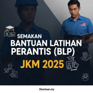 Semakan Bantuan Latihan Perantis (BLP) JKM 2025