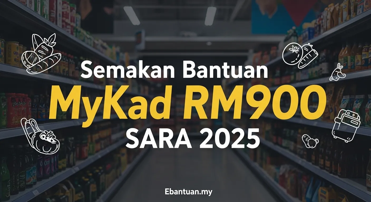 Semakan Bantuan MyKad RM900 SARA 2025