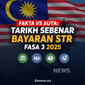 Tarikh Sebenar Bayaran STR Fasa 3 2025