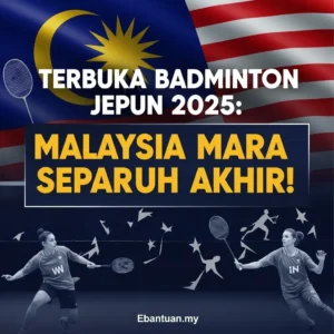 Terbuka Badminton Jepun 2025 Malaysia Mara Separuh Akhir