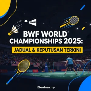 BWF World Championships 2025 Jadual & Keputusan Terkini