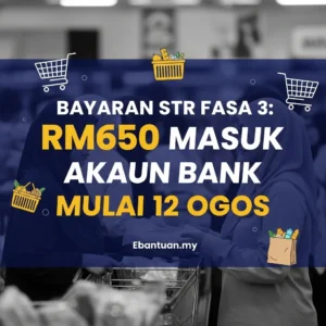 Bayaran STR Fasa 3 RM650 Masuk Akaun Bank Mulai 12 Ogos