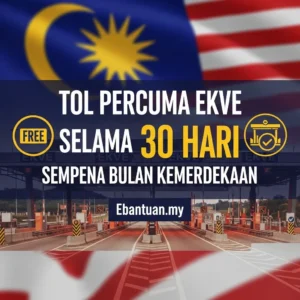 Tol Percuma EKVE Selama 30 Hari Sempena Bulan Kemerdekaan