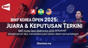 BWF Korea Open Badminton 2025 Juara & Keputusan Terkini