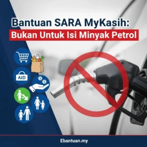 Bantuan SARA MyKasih Bukan Untuk Isi Minyak Petrol
