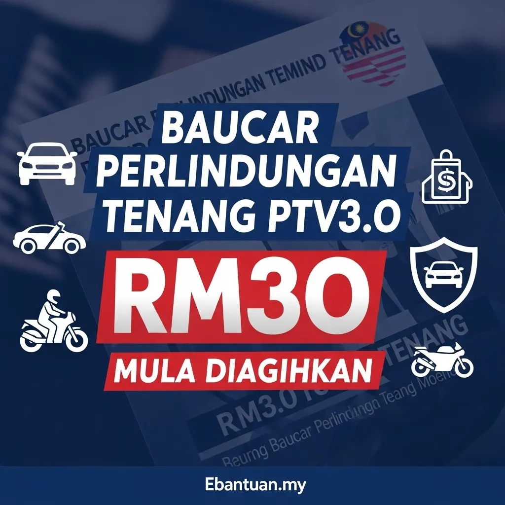 Baucar Perlindungan Tenang PTV3.0 RM30 Mula Diagihkan