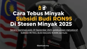 Cara Tebus Minyak Subsidi Budi RON95 Pakai MyKad di Stesen Minyak 2025