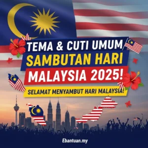 Tema & Cuti Umum Sambutan Hari Malaysia 2025