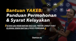 Bantuan YAKEB Panduan Permohonan & Syarat Kelayakan