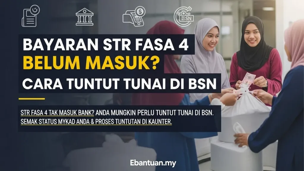 Bayaran STR Fasa 4 Belum Masuk Cara Tuntut Tunai di BSN