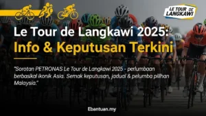 Le Tour de Langkawi 2025 Info & Keputusan Terkini