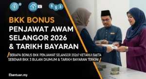 BKK Bonus Penjawat Awam Selangor 2026 & Tarikh Bayaran