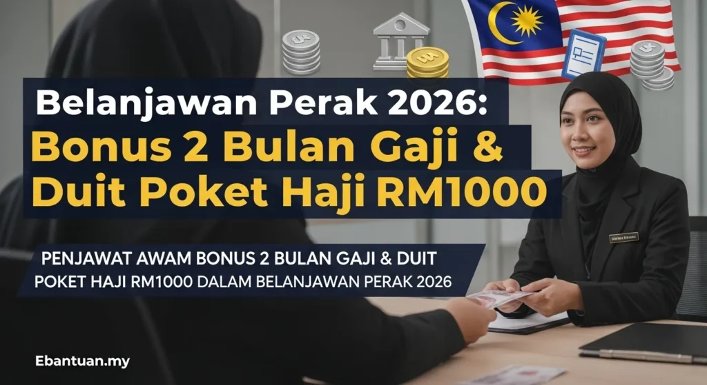 Belanjawan Perak 2026 Bonus 2 Bulan Gaji & Duit Poket Haji RM1K