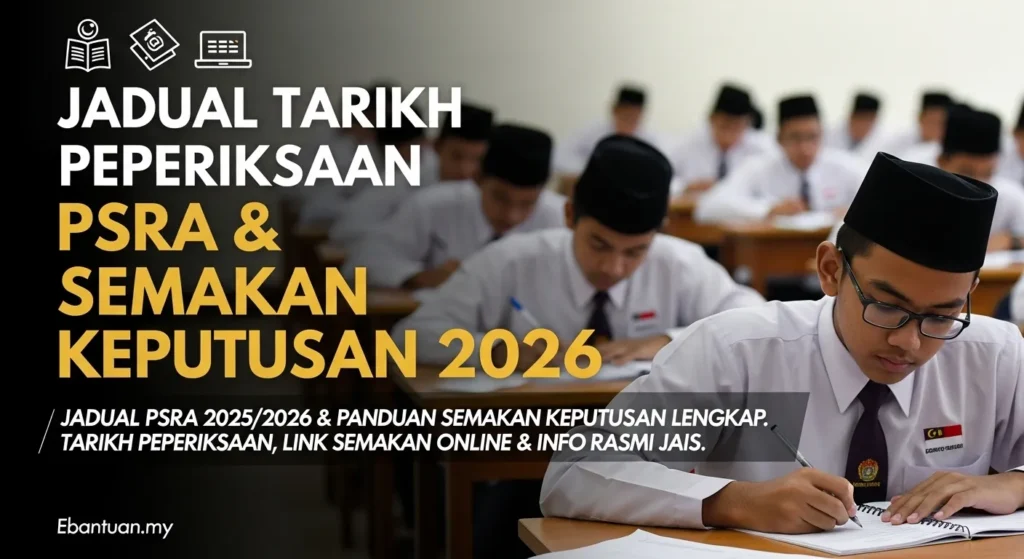 Jadual Tarikh Peperiksaan PSRA & Semakan Keputusan 2026