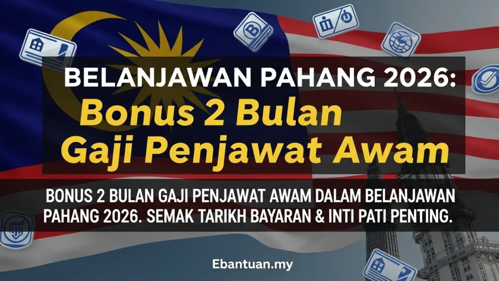 Belanjawan Pahang 2026 Bonus 2 Bulan Gaji Penjawat Awam